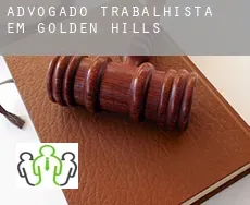 Advogado trabalhista em  Golden Hills