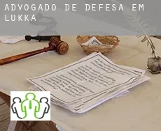 Advogado de defesa em  Lukka