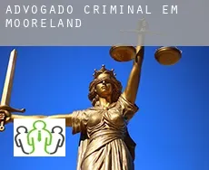 Advogado criminal em  Mooreland