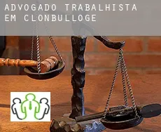 Advogado trabalhista em  Clonbulloge