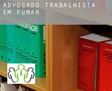 Advogado trabalhista em  Fumar