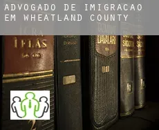 Advogado de imigração em  Wheatland County