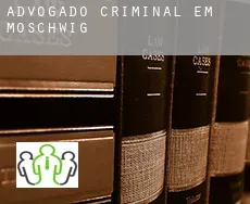 Advogado criminal em  Moschwig