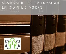 Advogado de imigração em  Copper Works