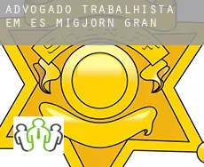 Advogado trabalhista em  es Migjorn Gran