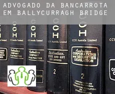 Advogado da bancarrota em  Ballycurragh Bridge