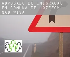 Advogado de imigração em  Comuna de Józefów nad Wisłą