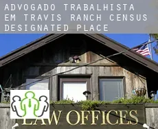 Advogado trabalhista em  Travis Ranch