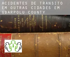Acidentes de trânsito em Outras cidades em Gbarpolu County