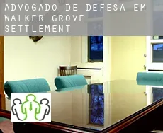 Advogado de defesa em Walker Grove Settlement
