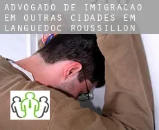 Advogado de imigração em  Outras cidades em Languedoc-Roussillon