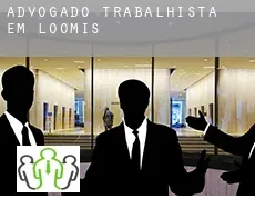 Advogado trabalhista em  Loomis