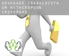 Advogado trabalhista em  Witherspoon Crossroad