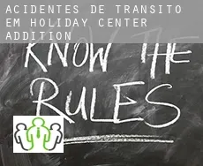 Acidentes de trânsito  em  Holiday Center Addition