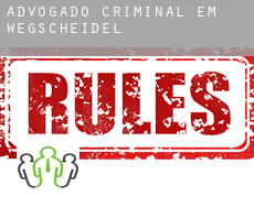 Advogado criminal em  Wegscheidel