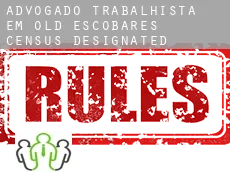 Advogado trabalhista em  Old Escobares