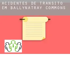 Acidentes de trânsito  em  Ballynatray Commons