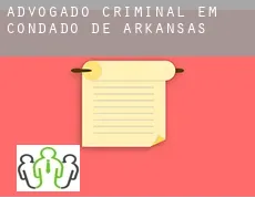 Advogado criminal em Condado de Arkansas