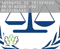 Advogado de imigração em Windsor and Maidenhead