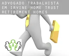Advogado trabalhista em  Irvine Home Trust Retirement Homes